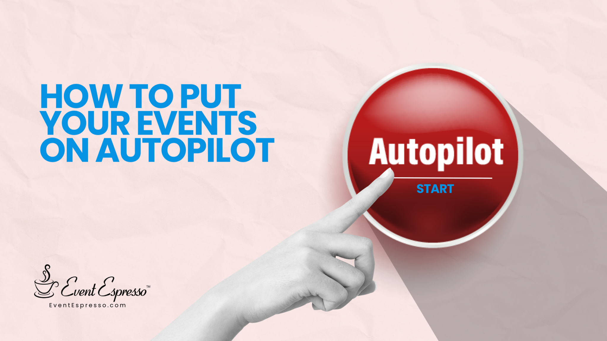 How to Put Your Events on Autopilot Event Espresso
